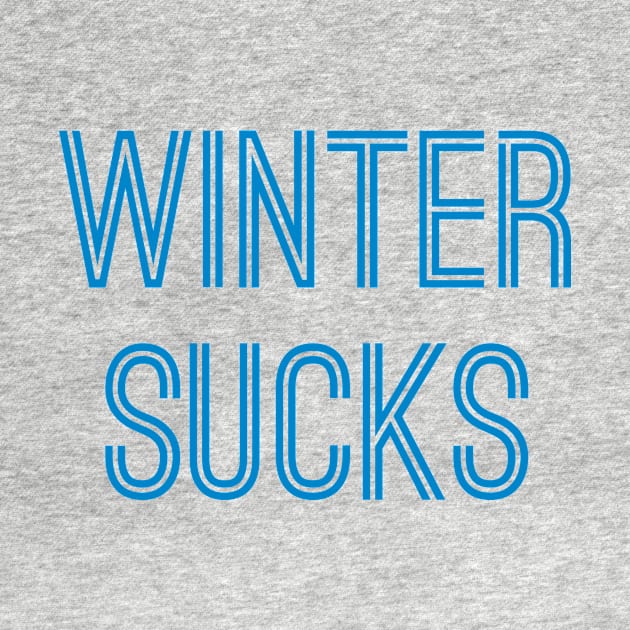 Winter Sucks (Blue Text) by caknuck